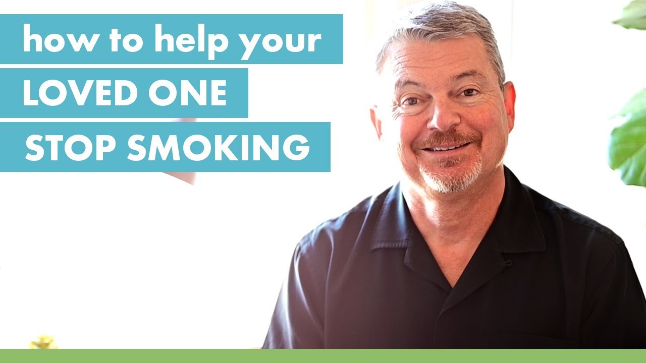How to Help Your Loved One Stop Smoking