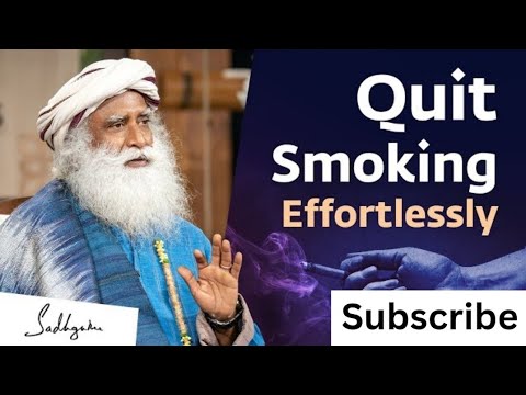 How To Quit Smoking Effortlessly? |  Sadhguru